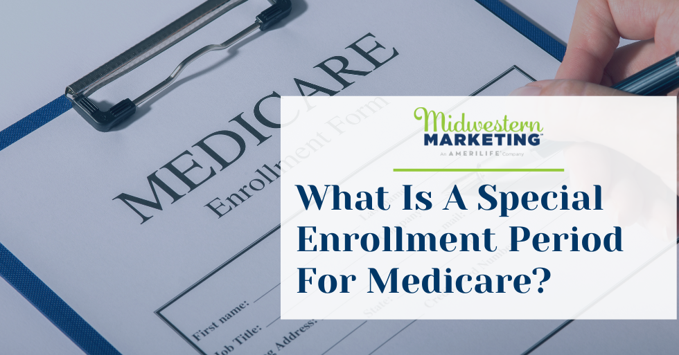 What Is A Special Enrollment Period For Medicare?