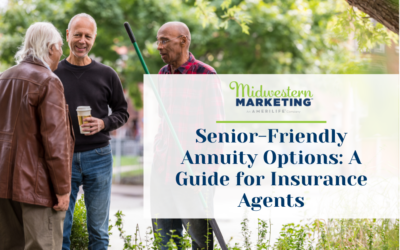 Senior-Friendly Annuity Options: A Guide for Insurance Agents
